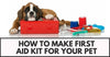 How To Make First Aid Kit For Your Pet