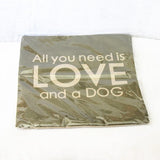 All You Need Is Love and a Dog Cushion Cover Dog Design Pillows Pet Clever 